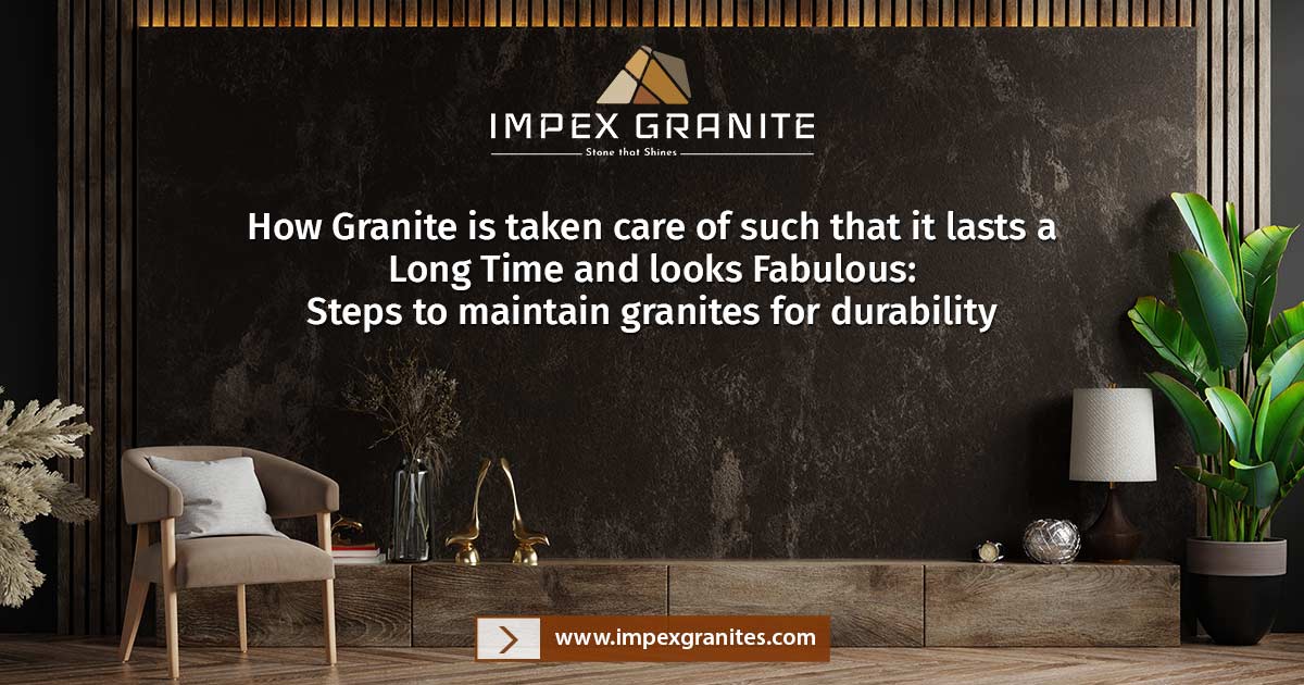Steps-to-maintain-granites-for-durability