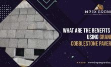 Benefits of Cobblestone Pavers