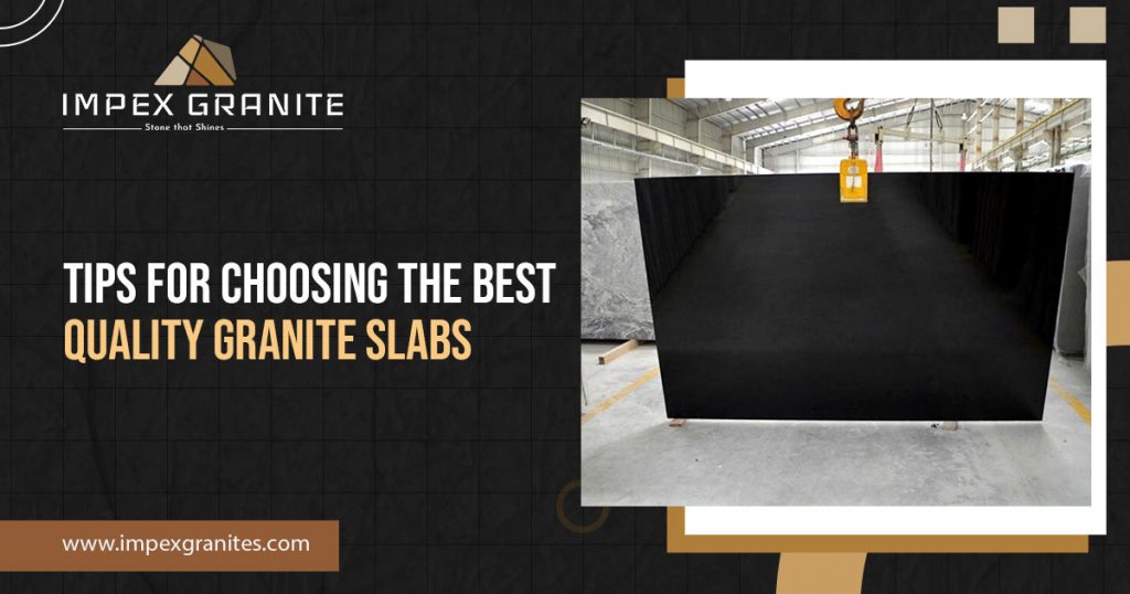 How to select the best quality granite slabs?