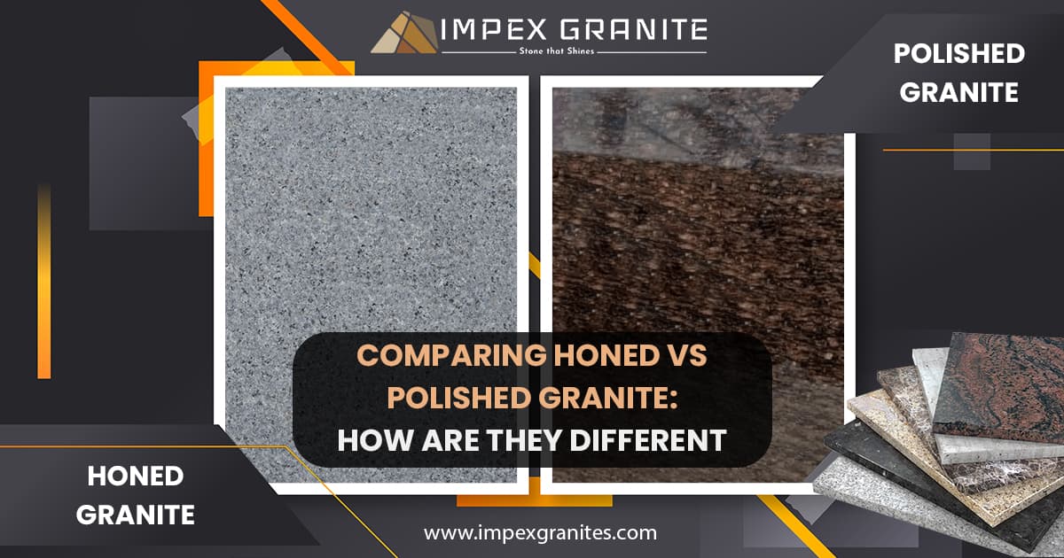 Difference between Honed and Polished Granite